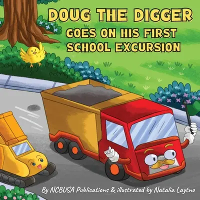 Doug le terrassier part pour sa première excursion à l'école : Un livre d'images amusant pour les 2-5 ans - Doug the Digger Goes on His First School Excursion: A Fun Picture Book For 2-5 Year Olds