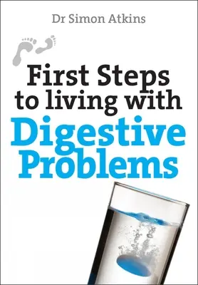 Premiers pas pour vivre avec des problèmes digestifs - First Steps to Living with Digestive Problems