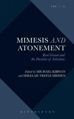 Mimesis et expiation : Ren Girard et la doctrine du salut - Mimesis and Atonement: Ren Girard and the Doctrine of Salvation