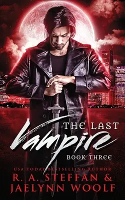 Le Dernier Vampire : Livre 3 - The Last Vampire: Book Three