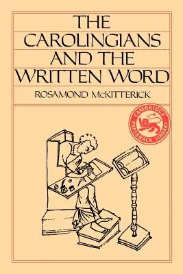 Les Carolingiens et l'écrit - The Carolingians and the Written Word