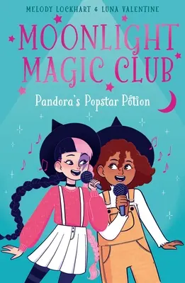 Club de magie du clair de lune : La Potion de Pandore - Moonlight Magic Club: Pandora's Popstar Potion