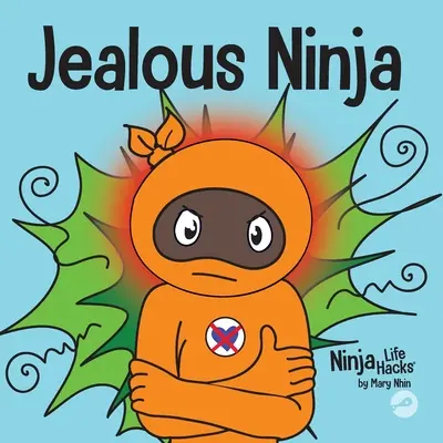 Le Ninja de la jalousie : un livre pour enfants sur les aspects sociaux et émotionnels de la jalousie et de l'envie. - Jealous Ninja: A Social, Emotional Children's Book About Helping Kid Cope with Jealousy and Envy