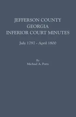 Comté de Jefferson, Géorgie, Procès-verbaux des tribunaux inférieurs, juillet 1797-avril 1800 - Jefferson County, Georgia, Inferior Court Minutes, July 1797-April 1800