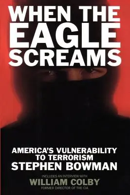 Quand l'aigle crie : La vulnérabilité de l'Amérique face au terrorisme - When the Eagle Screams: America's Vulnerability to Terrorism