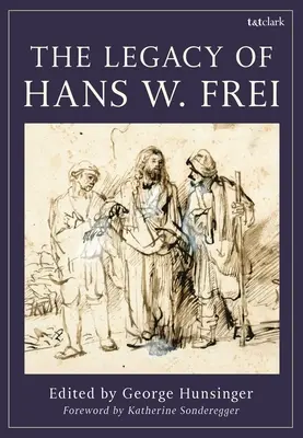 L'héritage de Hans W. Frei - The Legacy of Hans W. Frei