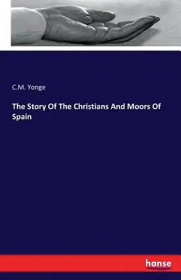 L'histoire des chrétiens et des Maures d'Espagne - The Story Of The Christians And Moors Of Spain