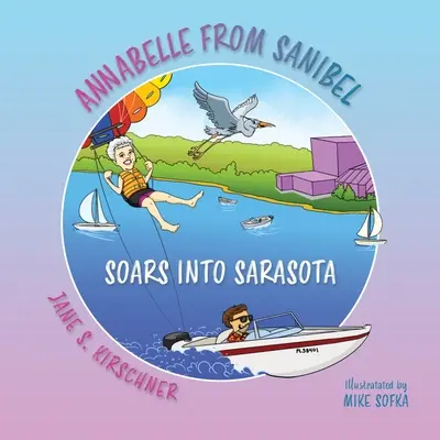 Annabelle de Sanibel, s'envole vers Sarasota - Annabelle From Sanibel, Soars into Sarasota