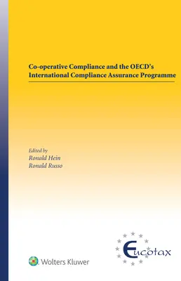 La conformité coopérative et le programme international d'assurance de la conformité de l'OCDE - Co-operative Compliance and the OECD's International Compliance Assurance Programme