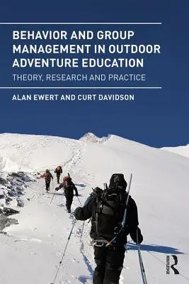 Comportement et gestion de groupe dans l'éducation à l'aventure en plein air : Théorie, recherche et pratique - Behavior and Group Management in Outdoor Adventure Education: Theory, research and practice