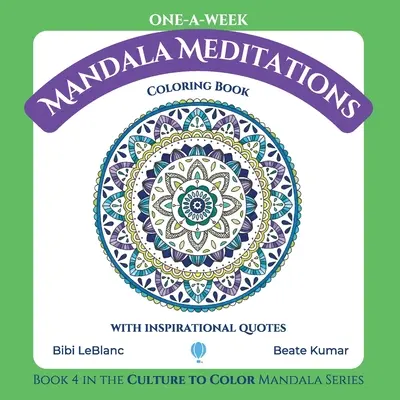 Une semaine de méditations Mandala : Livre de coloriage avec des citations inspirantes - One-A-Week Mandala Meditations: Coloring Book with Inspirational Quotes