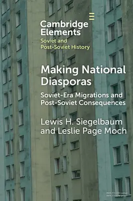 Faire des diasporas nationales : Migrations de l'ère soviétique et conséquences post-soviétiques - Making National Diasporas: Soviet-Era Migrations and Post-Soviet Consequences