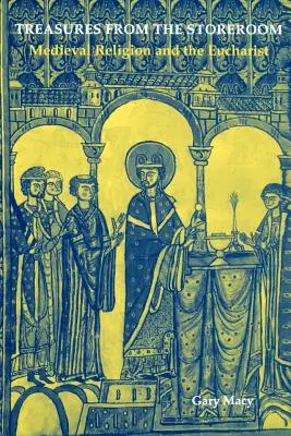 Trésors de la réserve : La religion médiévale et l'eucharistie - Treasures from the Storeroom: Medieval Religion and the Eucharist