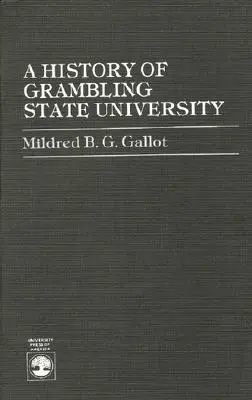 Histoire de l'université d'État de Grambling - A History of Grambling State University