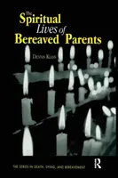 La vie spirituelle des parents endeuillés - The Spiritual Lives of Bereaved Parents