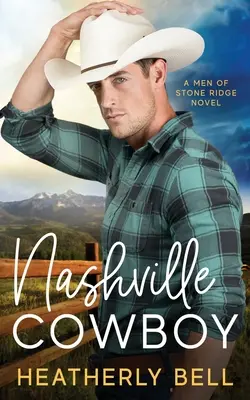 Le cow-boy de Nashville : Une romance de retrouvailles - Nashville Cowboy: A reunion romance