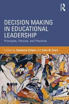 La prise de décision dans le leadership éducatif : Principes, politiques et pratiques - Decision Making in Educational Leadership: Principles, Policies, and Practices