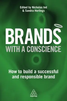 Brands with a Conscience : Comment construire une marque réussie et responsable - Brands with a Conscience: How to Build a Successful and Responsible Brand