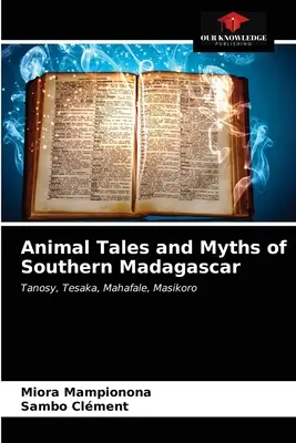 Contes et mythes animaliers du sud de Madagascar - Animal Tales and Myths of Southern Madagascar