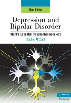 Dépression et trouble bipolaire : Psychopharmacologie essentielle de Stahl, 3e édition - Depression and Bipolar Disorder: Stahl's Essential Psychopharmacology, 3rd Edition