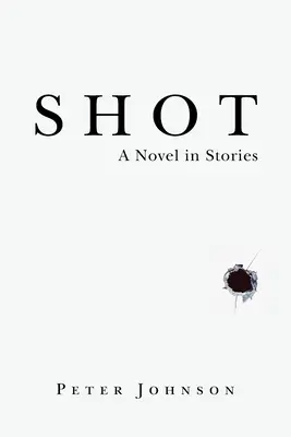 Le tir : Un roman en histoires - Shot: A Novel in Stories