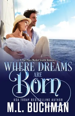 Where Dreams Are Born : une romance sur le marché de Pike Place à Seattle - Where Dreams Are Born: a Pike Place Market Seattle romance