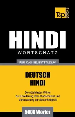 Wortschatz Allemand-Hindi pour l'auto-apprentissage - 5000 mots - Wortschatz Deutsch-Hindi fr das Selbststudium - 5000 Wrter