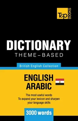 Dictionnaire thématique anglais britannique-arabe égyptien - 3000 mots - Theme-based dictionary British English-Egyptian Arabic - 3000 words