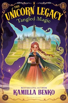 L'héritage de la licorne : Magie enchevêtrée - The Unicorn Legacy: Tangled Magic