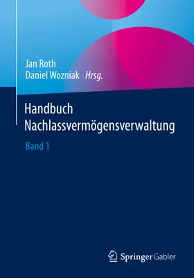 Handbuch Nachlassvermgensverwaltung : Band 1 - Handbuch Nachlassvermgensverwaltung: Band 1