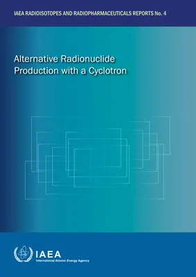 Production alternative de radionucléides avec un cyclotron - Alternative Radionuclide Production with a Cyclotron