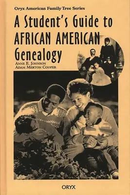 Guide de la généalogie afro-américaine à l'usage des étudiants - A Student's Guide to African American Genealogy