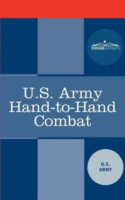 Combat à mains nues de l'armée américaine - U.S. Army Hand-To-Hand Combat