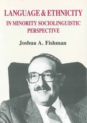 Langue et ethnicité dans la perspective sociolinguistique des minorités - Language & Ethnicity in Minority Sociolinguistic Perspective
