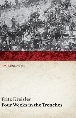 Quatre semaines dans les tranchées : L'histoire de guerre d'un violoniste (Wwi Centenary Series) - Four Weeks in the Trenches: The War Story of a Violinist (Wwi Centenary Series)