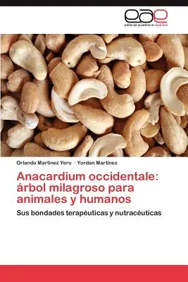 Anacardium Occidentale : Arbol Milagroso Para Animales y Humanos - Anacardium Occidentale: Arbol Milagroso Para Animales y Humanos