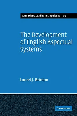 Le développement des systèmes aspectuels en anglais : Aspectualisateurs et particules postverbales - The Development of English Aspectual Systems: Aspectualizers and Post-Verbal Particles