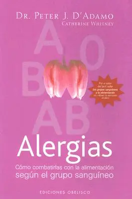 Alergias : Comment combattre l'alimentation au sein du groupe sanguin - Alergias: Como Combatirlas Con la Alimentacion Segun el Grupo Sanguineo