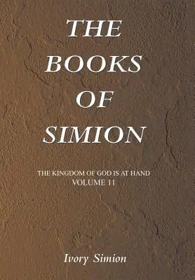 Le Royaume de Dieu est proche : Les Livres de Simion - The Kingdom of God Is at Hand: The Books of Simion