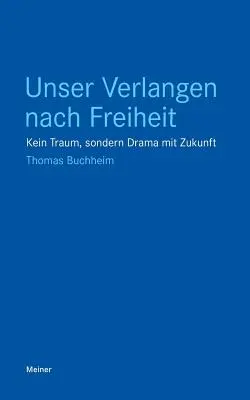 Unser Verlangen nach Freiheit (Notre chemin vers la liberté) - Unser Verlangen nach Freiheit