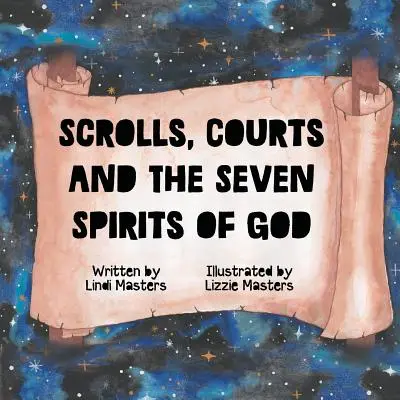 Les parchemins, les tribunaux et les sept esprits de Dieu - Scrolls, courts and the seven spirits of God