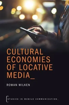 Economies culturelles des médias locatifs - Cultural Economies of Locative Media