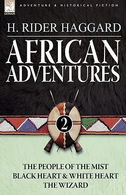 Aventures africaines : 2-Le peuple de la brume, le cœur noir et le cœur blanc et le magicien - African Adventures: 2-The People of the Mist, Black Heart and White Heart & the Wizard