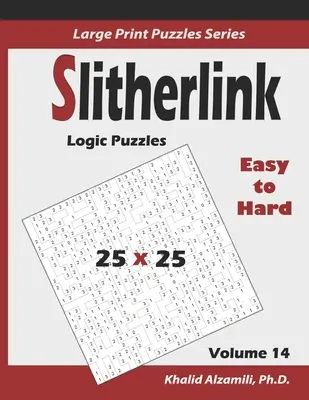 Puzzles logiques Slitherlink : 100 faciles à difficiles (25x25) : : Gardez votre cerveau jeune - Slitherlink Logic Puzzles: 100 Easy to Hard (25x25): : Keep Your Brain Young