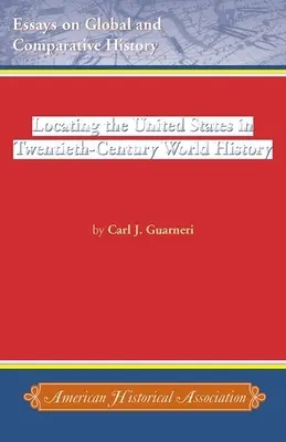 Situer les États-Unis dans l'histoire mondiale du vingtième siècle - Locating the United States in Twentieth-Century World History