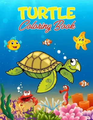 Livre de coloriage sur les tortues : 40 illustrations uniques à colorier, un livre merveilleux sur les tortues pour les adolescents, les garçons et les enfants, un livre d'activités sur les tortues pour les enfants. - Turtle Coloring Book: 40 Unique Illustrations to Color, Wonderful Turtle Book for Teens, Boys and Kids, Great Turtle Activity Book for Child