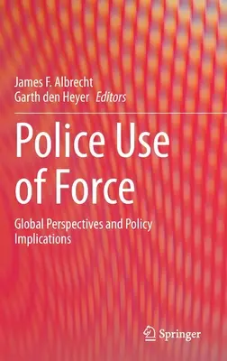 L'usage de la force par la police : Perspectives mondiales et implications politiques - Police Use of Force: Global Perspectives and Policy Implications