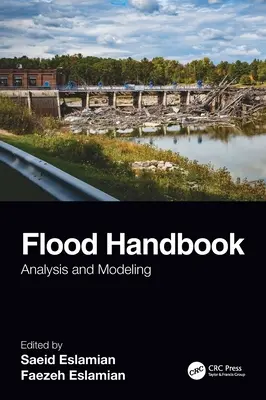 Manuel sur les inondations : Analyse et modélisation - Flood Handbook: Analysis and Modeling