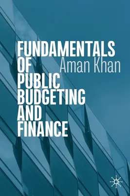 Principes fondamentaux de la budgétisation et des finances publiques - Fundamentals of Public Budgeting and Finance