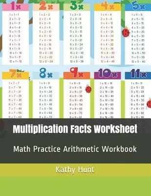 Multiplication Facts Worksheet : Math Practice Arithmetic Workbook - Multiplication Facts Worksheet: Math Practice Arithmetic Workbook